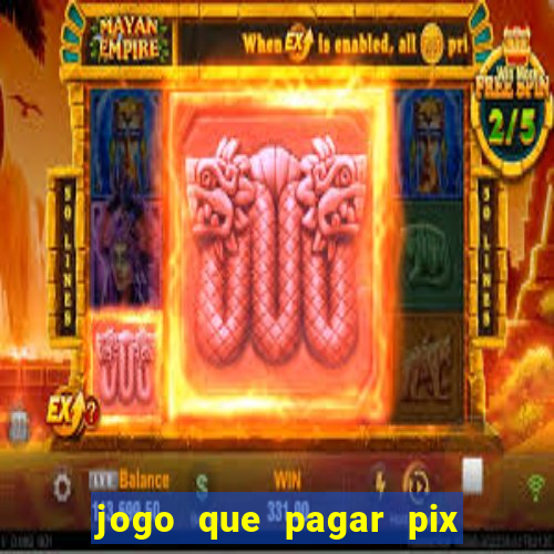 jogo que pagar pix na hora